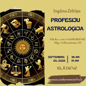 SKOLA // Profesiju astroloģija // 05.09.2026 sākums @ Profesiju astroloģija / 2.kurss/ 2x mēnesī sastdienās /pasniedz Ingūna Zeltiņa/ / 110.00 є mēnesī
